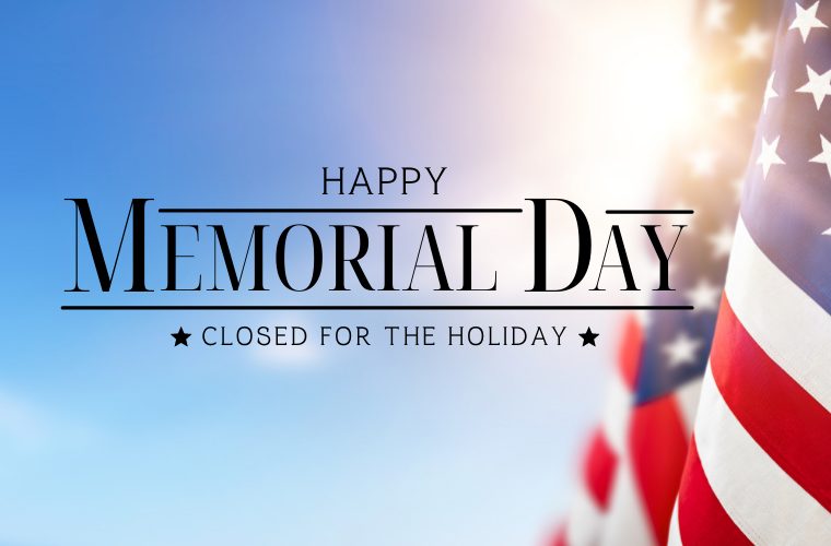 Happy Memorial Day. Closed for the holiday
