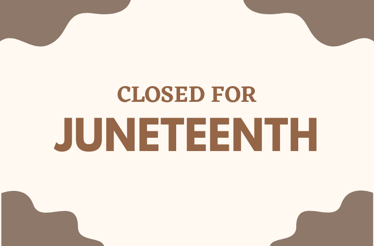 Closed for Juneteenth