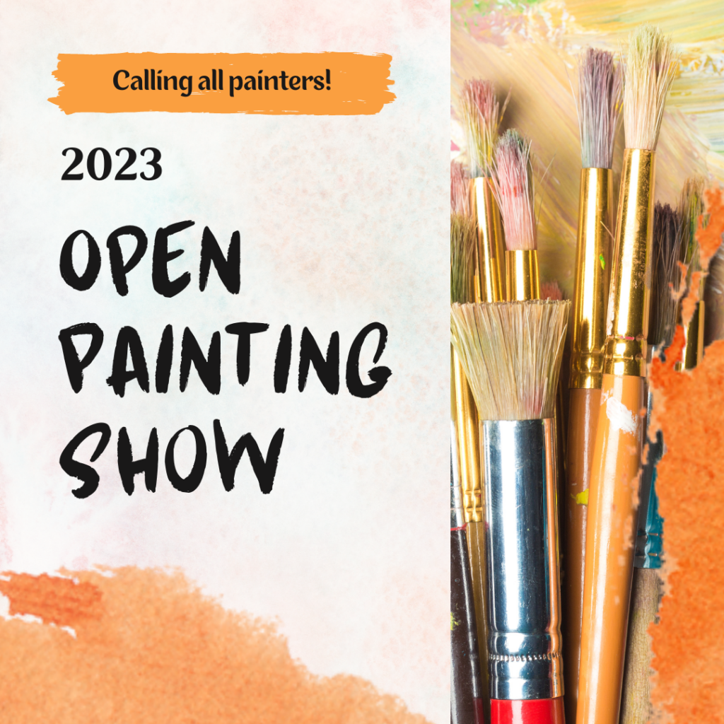 calling all painters! 2023 open painting show
