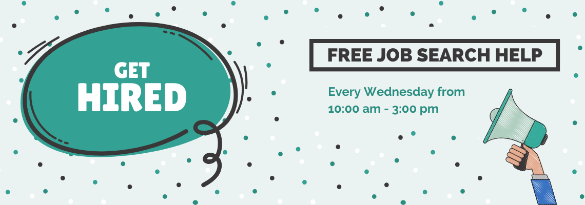 get hired. free job search help every wednesday from 10 am to 3 pm